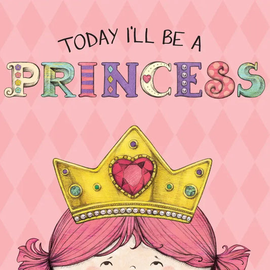 TODAY ILL BE A PRINCESS