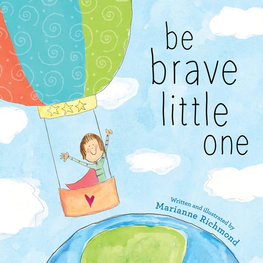 BE BRAVE LITTLE ONE